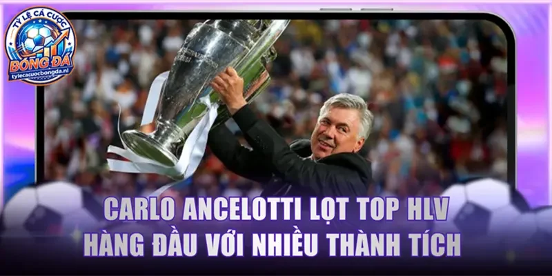 Carlo Ancelotti lọt top HLV Hàng Đầu với nhiều thành tích
