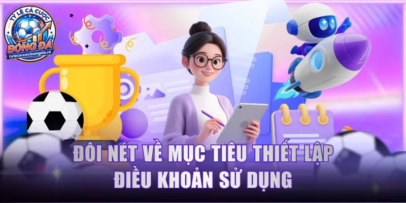 Đôi nét về mục tiêu thiết lập điều khoản sử dụng