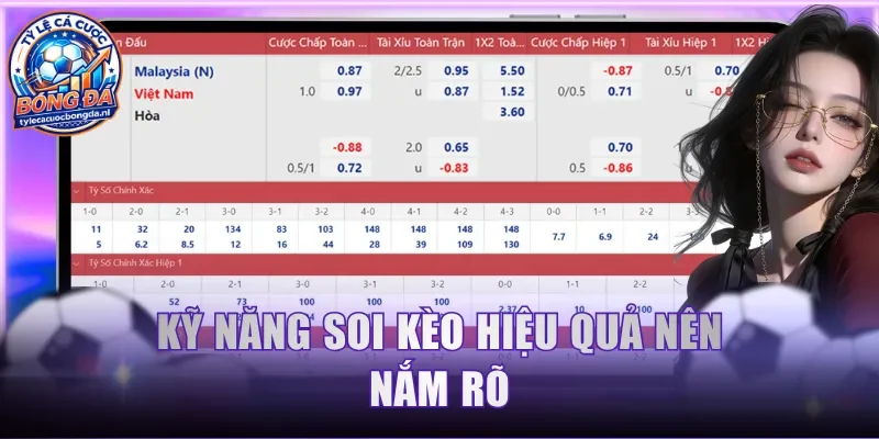 Kỹ năng soi kèo hiệu quả nên nắm rõ