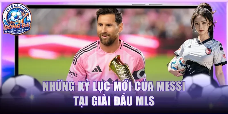 Những kỷ lục mới của Messi tại giải đấu MLS