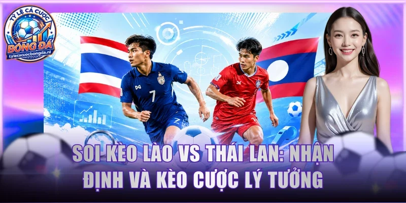 Lào vs Thái Lan
