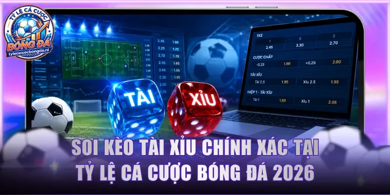 Soi kèo Tài Xỉu