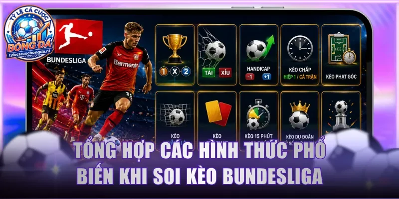 Tổng hợp các hình thức phổ biến khi soi kèo Bundesliga