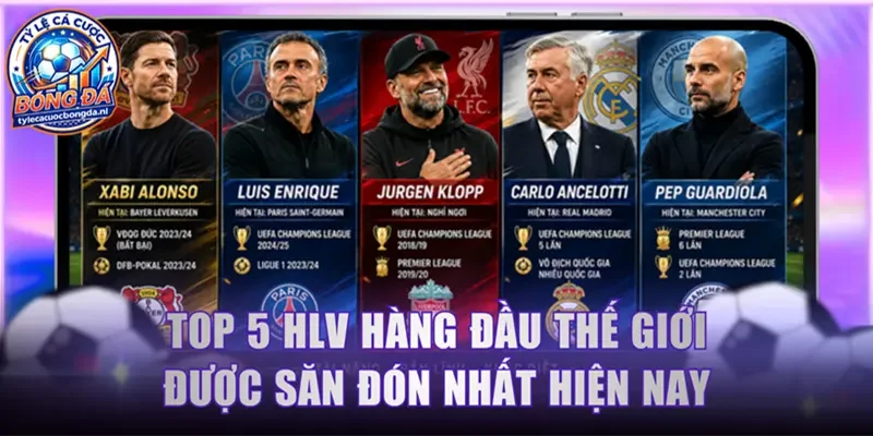 Top 5 HLV Hàng Đầu Thế Giới
